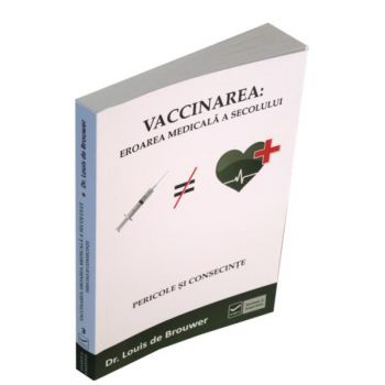 Cartea lunii, “Vaccinarea: Eroarea Medicala a Secolului”