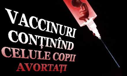 Află ce vaccinuri fabricate pe bază de celule de copii avortați sunt folosite şi în România