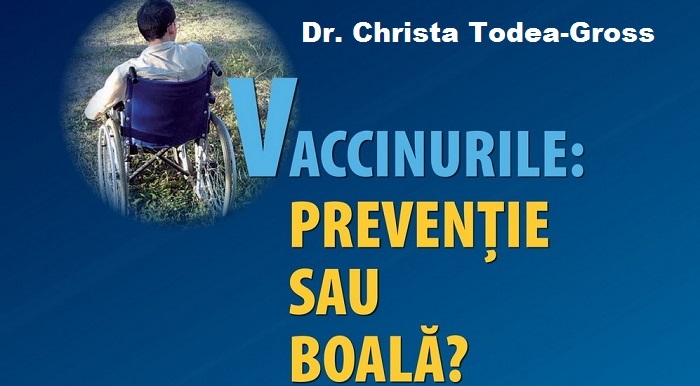 Doctor Todea-Gross: Programul național de vaccinare, din nefericire, constituie o prevenție care îmbolnăvește și uneori chiar ucide