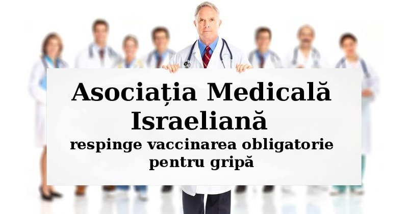 Asociația Medicală Israeliană respinge vaccinarea obligatorie pentru gripă, în cazul medicilor