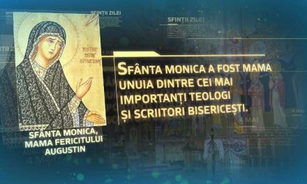 Sf. Monica, mama Fericitului Augustin, ocrotitoarea soţiilor şi mamelor ale căror bărbaţi sau copii sunt rătăciţi