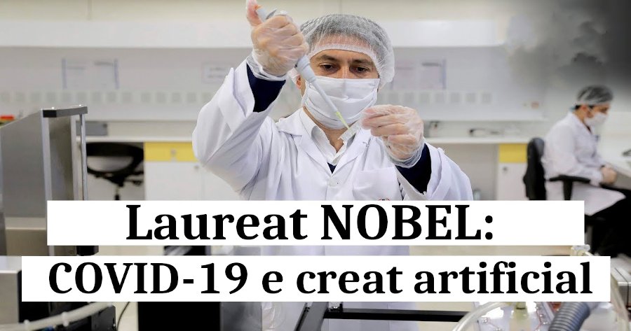 Ipoteza lansată de un laureat al Nobel-ului pentru medicină: Acest virus e un produs sintetic, eliberat accidental dintr-un laborator din Wuhan