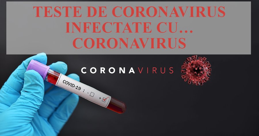 Dezvăluirea șocantă: Testele pentru depistarea noului coronavirus sunt și ele infectate tot cu coronavirus!