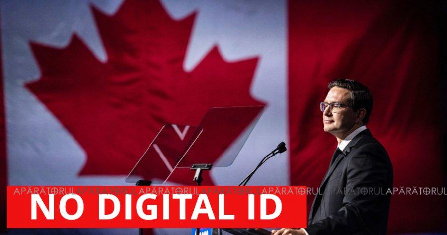 Liderul conservatorilor din Canada spune „nu” ID-ului digital, în timp ce alții promovează ideea